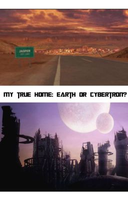 My True Home: Earth or Cybertron