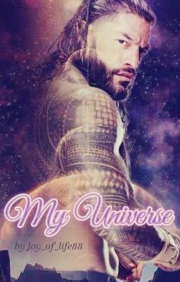 My Universe [a Roman Reigns story]