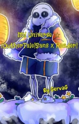 My Universe ☆ [OuterTale!Sans x Reader]