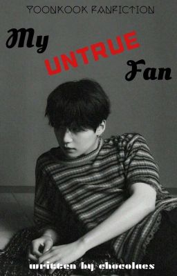 My untrue Fan | m.yg j.jk ✔