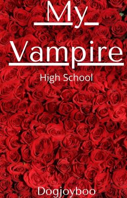 My Vampire:      High School