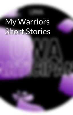 My Warriors Short Stories