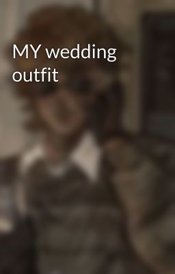 MY wedding outfit