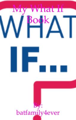 MY What If Book