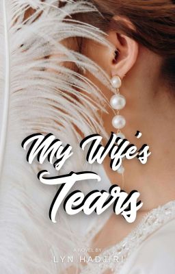 My Wife's Tears (COMPLETED)