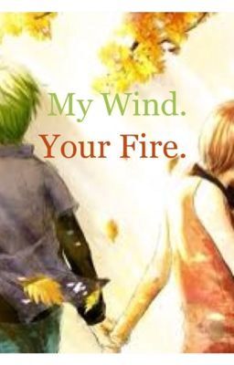 My Wind. Your Fire.