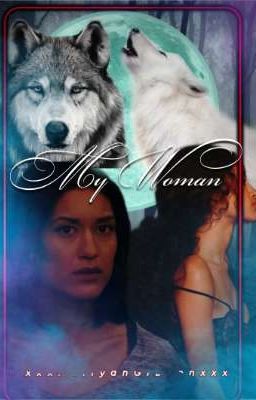 My Woman ( ROYAL QUADRID OC X LEAH CLEARWATER ) [ WOMAN X WOMAN ]