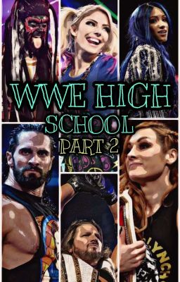 My WWE HIGH SCHOOL PART 2