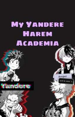 °My Yandere Harem Academia°