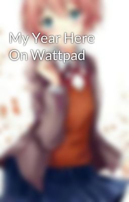 My Year Here On Wattpad