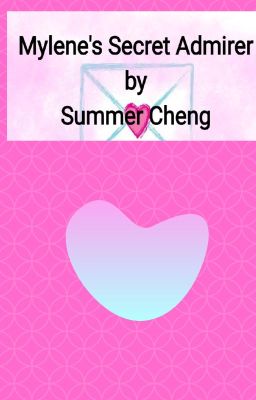 Mylene's  Secret Admirer by Summer Cheng