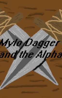 Mylo Dagger and The Alpha