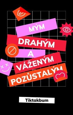 Mým drahým a váženým pozůstalým