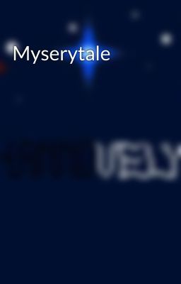 Myserytale