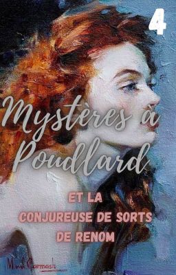 MYSTÈRES À POUDLARD TOME 4 {Conjureuse de sorts de renom}