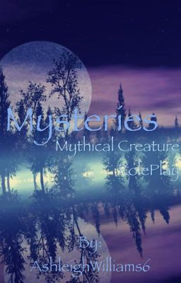 Mysteries- MYTHICAL CREATURE ROLEPLAY