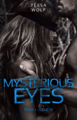 Mysterious Eyes  - Tome 1 : Genèse (Disponible en Broché et Ebook sur Amazon)