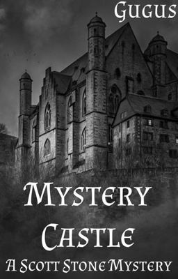 Mystery Castle (Scott Stone Mysteries #1)