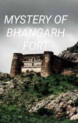 MYSTERY OF  BHANGARH FORT