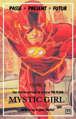 Mystic Girl |Barry Allen/Flash| TOME 2 ✔️