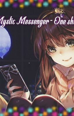 Mystic Messenger- One shots