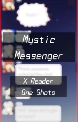 ☆ Mystic Messenger ☆ One Shots ☆