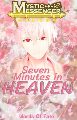 Mystic Messenger || Seven Minutes in Heaven