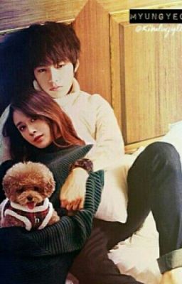 [Myungyeon ver] Bảo Bối Của Tổng Giám Đốc