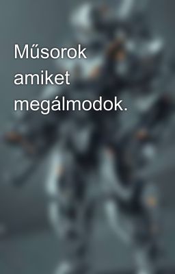 Műsorok amiket megálmodok. 