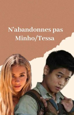 N'abandonne pas (minho/tessa) Le Labyrinthe