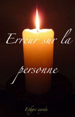 {n} Erreur sur la personne