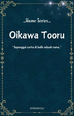 N.S || OIKAWA TOORU [✓]