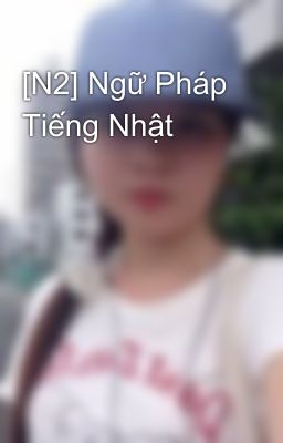 [N2] Ngữ Pháp Tiếng Nhật