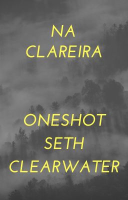 Na clareira - Seth Clearwater Oneshot