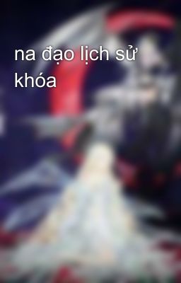 na đạo lịch sử khóa