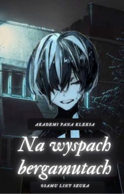 Na wyspach bergamutach... Dazai liny szuka