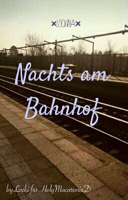 Nachts am Bahnhof [Lockina OS]