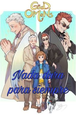 Nada dura para siempre / Aziraphale x Crowley