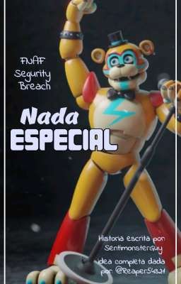 nada Especial [FNAF Security Breach] (CANCELADA)