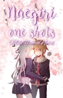 Naegiri Oneshots