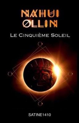 Nahui Ollin - Le Cinquième Soleil