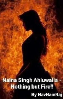 Naina Singh Ahluwalia - Nothing but Fire!!