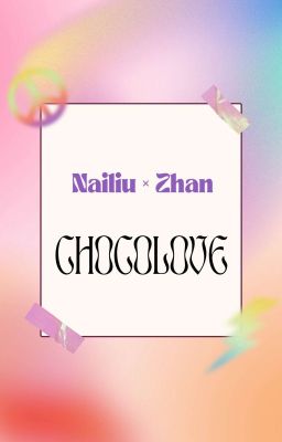 naizhan • chocolove