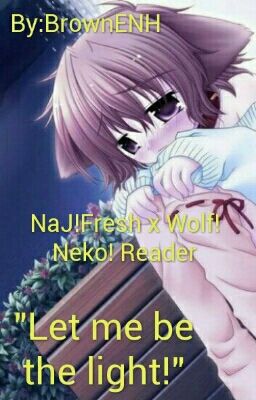 NaJ!Fresh x Husky! Neko! Reader