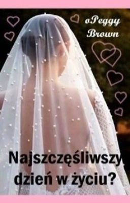 Najszczęśliwszy dzień w życiu?