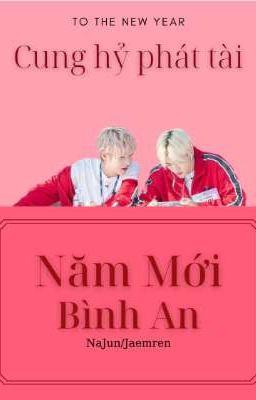 [NaJun/Jaemren] Năm mới bình an.