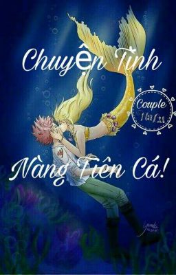 [Nalu] Chuyện Tình Nàng Tiên Cá!