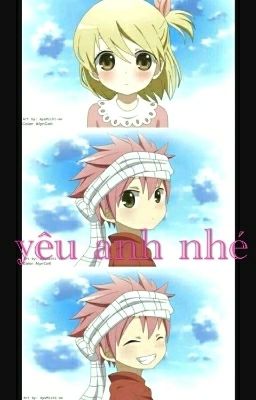 [nalu] Dù em thế nào tôi vẫn sẽ yêu em 💖💖