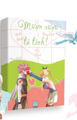 (Nalu fanfic ) Mượn Rượu Tỏ Tình