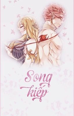 [Nalu][Fanfic] Song kiếp.